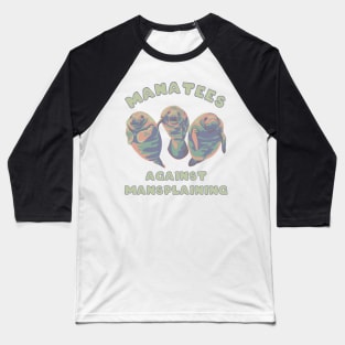 Manatees Against Mansplaining Baseball T-Shirt